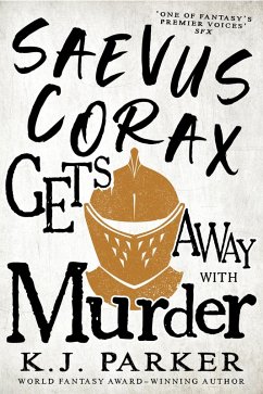 Saevus Corax Gets Away With Murder (eBook, ePUB) - Parker, K. J.