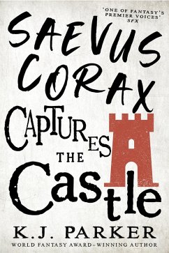 Saevus Corax Captures the Castle (eBook, ePUB) - Parker, K. J.