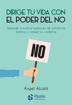 Dirige tu vida con el poder del NO (eBook, ePUB) - Alcalá, Ángel
