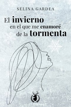 El invierno en el que me enamoré de la tormenta (eBook, ePUB) - Gardea, Selina