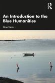 An Introduction to the Blue Humanities (eBook, PDF)