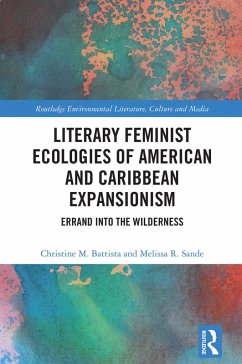 Cover Literary Feminist Ecologies of American and Caribbean Expansionism (eBook, ePUB)