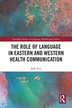 The Role of Language in Eastern and Western Health Communication (eBook, PDF) - Pun, Jack