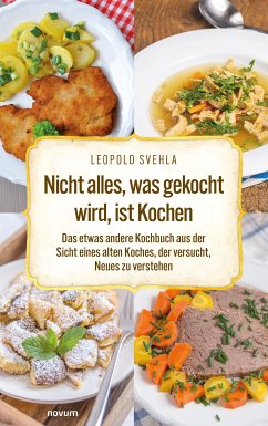 Nicht alles, was gekocht wird, ist Kochen (eBook, ePUB) - Svehla, Leopold