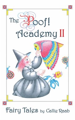 The Poof! Academy II: Fairy Tales (The Poof Academy, #2) (eBook, ePUB) - Raab, Callie