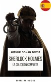 Sherlock Holmes: La Colección Completa - Una Obra Maestra Intemporal (eBook, ePUB)