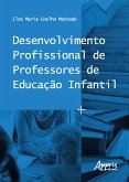 Desenvolvimento Profissional de Professores de Educação Infantil (eBook, ePUB)