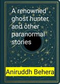 A renowned ghost hunter and other paranormal stories (eBook, ePUB) A renowned ghost hunter and other paranormal stories (eBook, ePUB)