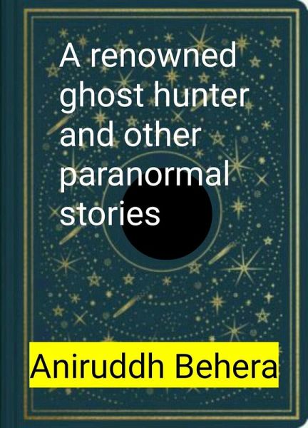 A renowned ghost hunter and other paranormal stories (eBook, ePUB)