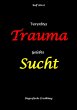 Vererbtes Trauma - Gelebte Sucht -... - Bild 1
