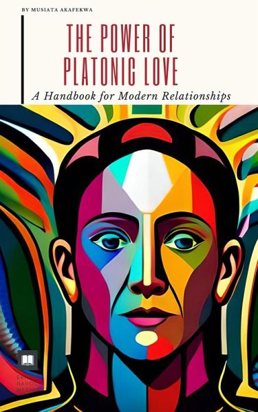 The Power of Platonic Love: A Handbook for Modern Relationships (eBook, ePUB)