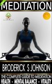 Meditation The Complete Guide To Meditation For Mental Balance, Health, and Vitality (Meditation Mindfulness - Life Transformation Series Book, #1) (eBook, ePUB)
