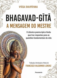 Bhagavad-Gita - A mensagem do mestre (eBook, ePUB) - Dvaipayana, Vyasa