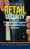 Retail Security: Strategies and Solutions for Safeguarding Your Business (eBook, ePUB)