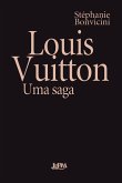 Louis Vuitton: uma saga (eBook, ePUB) Louis Vuitton: uma saga (eBook, ePUB)