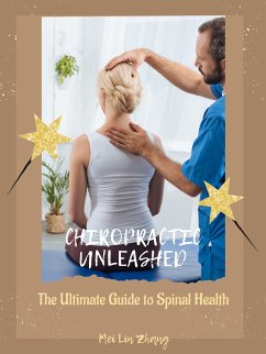 Chiropractic Unleashed (eBook, ePUB) - Lin Zhang, Mei