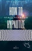 How To Hypnotize: A Step-by-Step Guide to Stage Hypnosis (eBook, ePUB)