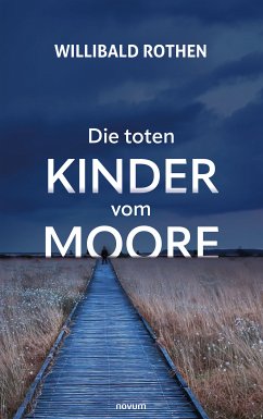 Die toten Kinder vom Moore (eBook, ePUB) - Rothen, Willibald