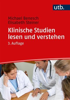 Klinische Studien lesen und verstehen (eBook, ePUB) - Benesch, Michael; Steiner, Elisabeth