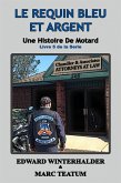 Le Requin Bleu Et Argent: Une Histoire De Motard (Livre 5 De La Serie) (eBook, ePUB)
