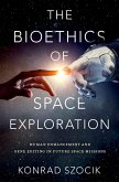 The Bioethics of Space Exploration (eBook, PDF)