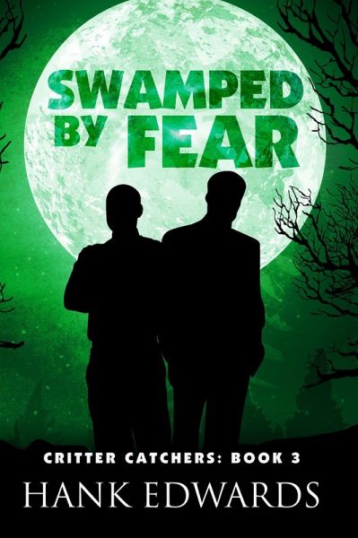 Swamped by Fear (Critter Catchers, #3) (eBook, ePUB) Swamped by Fear (Critter Catchers, #3) (eBook, ePUB)