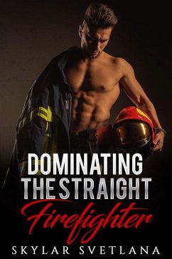 Cover Dominating The Straight Firefighter (eBook, ePUB)