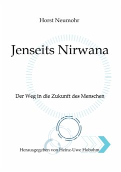 Jenseits Nirwana - Von außersinnlichen Erfahrungen und dem Zustand jenseits der Ich-Losigkeit (eBook, ePUB) - Neumohr, Horst