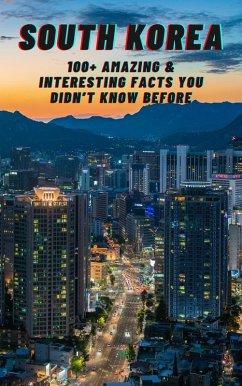 South Korea: Amazing & Interesting Facts You Didn't Know Before (Children's Book, #4) (eBook, ePUB) - Okha, Bandana; Ojha, Bandana