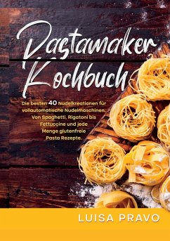 Pastamaker Kochbuch (eBook, ePUB) - Pravo, Luisa
