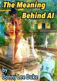 The Meaning Behind AI (Real Inner Time, Real Community Guidelines, #3) (eBook, ePUB)