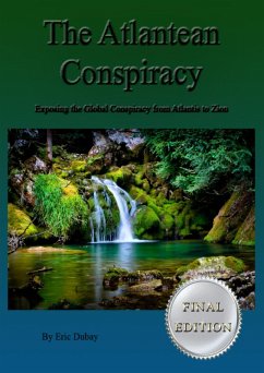 The Atlantean Conspiracy (Final Edition) - Exposing the Global Conspiracy From Atlantis to Zion (eBook, ePUB) - Dubay, Eric