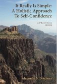 It Really Is Simple: A Holistic Approach To Self-Confidence (eBook, ePUB)