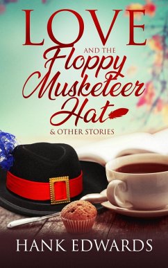 Love and the Floppy Musketeer Hat (Story Orgy Stories, #7) (eBook, ePUB) - Edwards, Hank