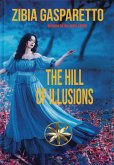 The Hill of Illusions (Zibia Gasparetto & Lucius) (eBook, ePUB)