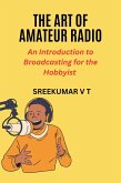 The Art of Amateur Radio: An Introduction to Broadcasting for the Hobbyist (eBook, ePUB)