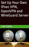 Set Up Your Own IPsec VPN, OpenVPN and WireGuard Server (Build Your Own VPN) (eBook, ePUB)
