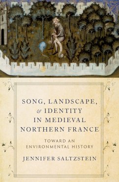 Song, Landscape, and Identity in Medieval Northern France (eBook, PDF) - Saltzstein, Jennifer