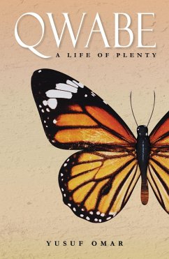 Qwabe - a Life of Plenty (eBook, ePUB) - Omar, Yusuf