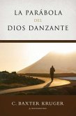 La Parabola del Dios Danzante (eBook, ePUB)