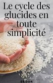 Le cycle des glucides en toute simplicité (Nutrition) (eBook, ePUB)