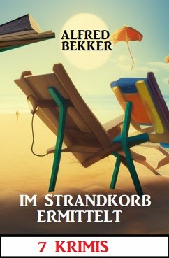 Im Strandkorb ermittelt: 7 Krimis (eBook, ePUB) - Bekker, Alfred