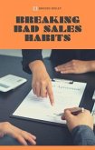 Breaking Bad Sales Habits (eBook, ePUB) Breaking Bad Sales Habits (eBook, ePUB)