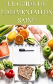 Le guide de l'alimentation saine (Nutrition) (eBook, ePUB)