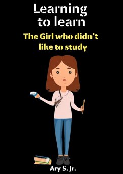 Learning to Learn: The Girl who didn't like to study (eBook, ePUB) - S., Ary