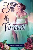 To Vex a Viscount (Lords of London, #4) (eBook, ePUB) To Vex a Viscount (Lords of London, #4) (eBook, ePUB)