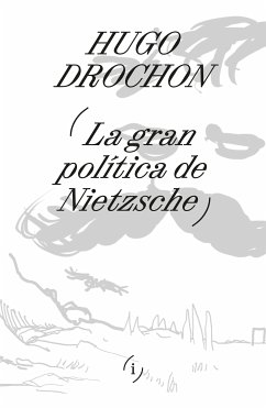 La gran política de Nietzsche (eBook, ePUB) - Drochon, Hugo