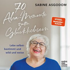 70 Aha-Momente zum Glücklichsein (MP3-Download) - Asgodom, Sabine