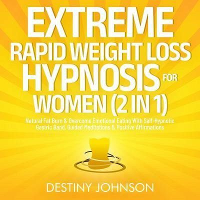 Extreme Rapid Weight Loss Hypnosis For Women (2 in 1) (eBook, ePUB)