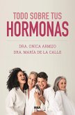 Todo sobre tus hormonas (eBook, ePUB)